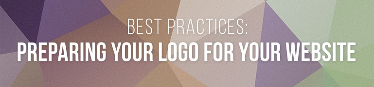 Best Practices: Preparing Your Logo for Your Website